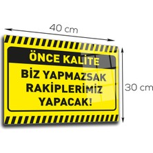 Decorita Cam Yönlendirme Levhası Kalite İkaz Levhası Biz Yapmazsak 30 cm x 40 cm