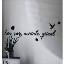 Her Şey Seninle Güzel Ahşap Yazı Duvar Dekor