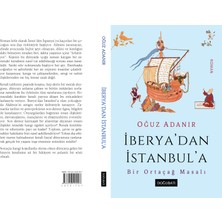 İberya'dan İstanbul'a / Bir Ortaçağ Masalı - Oğuz Adanır