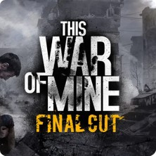Steam This War Of Mine: Final Cut Steam CD Key