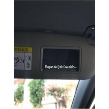 Hediyene Bak Bugün De Çok Güzelsin Araba Içi Ayna, Araç Makyaj Ayna Etiket Sticker