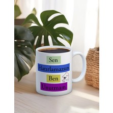 Truego Baskılı Kupa Bardak Seramik Mug - Sen Hatırlamazsın, Ben Unutmam.