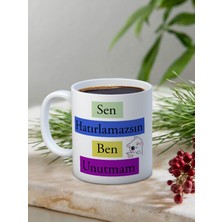 Truego Baskılı Kupa Bardak Seramik Mug - Sen Hatırlamazsın, Ben Unutmam.