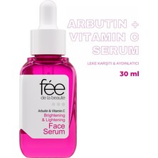 Fee de la Beaute Arbutin C Vitamin Leke Karşıtı, Cilt Tonu Eşitleyici, Aydınlatıcı Cilt Serumu 30 ml