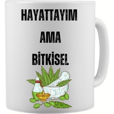 Esence Hayattayım Ama Bitkisel - Komik Yazı Baskılı Seramik Kupa Bardak