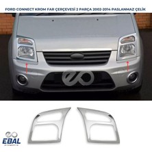 Ebal Oto Ford Connect Krom Far Çerçevesi 2002-2014 Paslanmaz Çelik