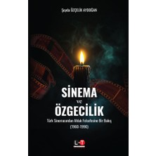 Sinema ve Özgecilik - Türk Sinemasından Ahlak Felsefesine Bir Bakış (1960-1990)