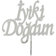 Partici Iyi Ki Doğdun Yazılı Pasta ve Cupcake Süsü Gümüş Pleksi 14X15CM