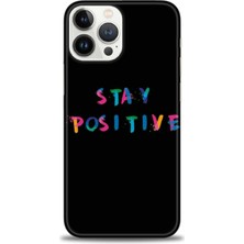 iPhone 16 Pro Max Kılıf Hd Baskılı - Stay Positive + 9h Nano Ekran Koruyucu