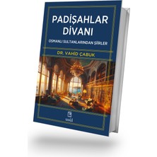 Padişahlar Divanı - Osmanlı Sultanlarından Şiirler - Dr. Vahid Çabuk