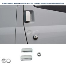 Ford Transit Krom Kapı Kolu 2 Kapı 3 Pcs 2000-2014 Arası Paslanmaz Çelik