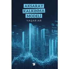Aksaray Kalkınma Modeli - Yaşar Ar