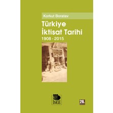 Türkiye İktisat Tarihi 1908-2015 - Korkut Boratav