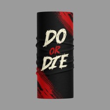 Outdoor Özel Do Or Dıe Tasarımlı Motorcu Unısex Bandana Buff Boyunluk