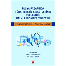Rusya Pazarında Türk Tekstil Şirketlerinin Kullandığı Halkla Ilişkiler Yönetimi ( Ekonomik Yaptırımlar Öncesi ve Sonrası ) - Adelia Shaidullina