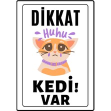 Dicle X Store Dikkat Kedi Var Uyarı İkaz Levhası Pvc Kaplama A4 Huhu
