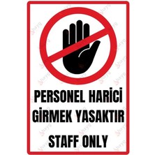 Hayg Equipment Personel Harici Girmek Yasaktır - Staff Only Alüminyum Uyarı ve Yönlendirme Levhası