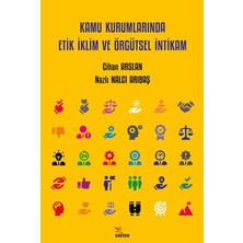 Kamu Kurumlarında Etik Iklim ve Örgütsel Intikam - Cihan Arslan