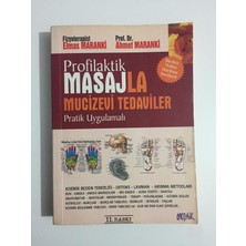 Profilaktik Masajla Mucizevi Tedaviler Pratik Uygulamalı - Prof. Dr. Ahmet Maranki, Elmas Maranki