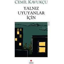 Yalnız Uyuyanlar Için - Cemil Kavukçu