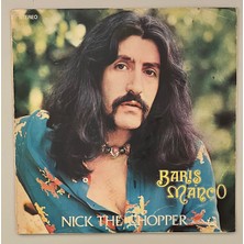 Barış Manço Nick The Chopper 1977 Dönem Baskı Orjinal Lp Plak (Yeni Baskı Değildir)