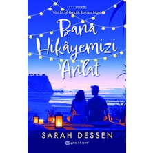 Bana Hikayemizi Anlat - Sarah Dessen