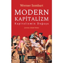 Modern Kapitalizm: Kapitalizmin Doğuşu - Werner Sombart