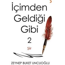 Içimden Geldiği Gibi – 2 - Zeynep Buket Uncuoğlu