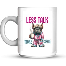 Hena Less Talk, More Coffee - Bulldog Kupa