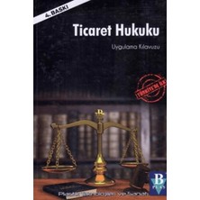 Ticaret Hukuku Uygulama Kılavuzu - Mehmet Celal Gökçen