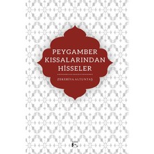 Peygamber Kıssalarından Hisseler - Zekeriya Altuntaş