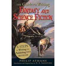 The Guide To Writing Fantasy And Science Fiction: 6 Steps To Writing And Publishing Your Bestseller!