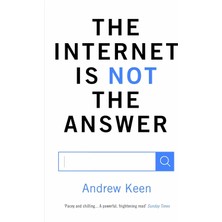 The Internet Is Not The Answer