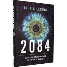 2084: Artificial Intelligence And The Future Of Humanity