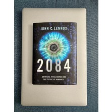 2084: Artificial Intelligence And The Future Of Humanity