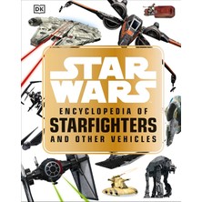 Star Wars™ Encyclopedia Of Starfighters And Other Vehicles