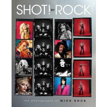 Shot! By Rock: The Photography Of Mick Rock