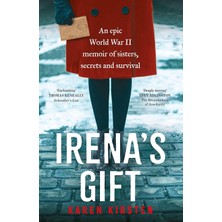 Irena's Gift: An Epic World War Ii Memoir Of Sisters, Secrets And Survival