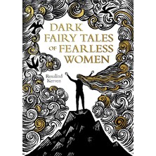 Dark Fairy Tales Of Fearless Women