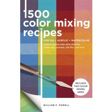 1,500 Color Mixing Recipes For Oil, Acrylic & Watercolor: Achieve Precise Color When Painting Landsc