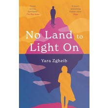 No Land To Light On: Longlisted For The 2022 Swansea University Dylan Thomas Prize