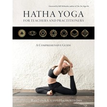 Hatha Yoga For Teachers And Practitioners: A Comprehensive Guide