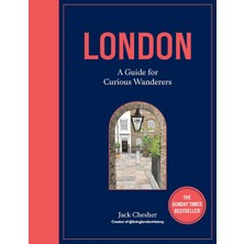 London: A Guide For Curious Wanderers: The Sunday Times Bestseller