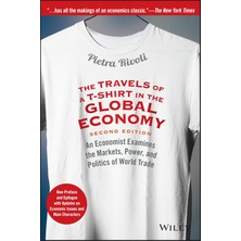 The Travels Of A T-Shirt In The Global Economy: An Economist Examines The Markets, Power, And Politi