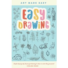 Easy Drawing: Simple Step-By-Step Lessons For Learning To Draw In More Than Just Pencil: Volume 2