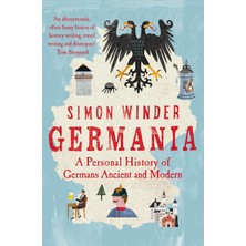Germania: A Personal History Of Germans Ancient And Modern