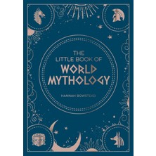 The Little Book Of World Mythology: A Pocket Guide To Myths And Legends