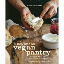 The Homemade Vegan Pantry: The Art Of Making Your Own Staples: The Art Of Making Your Own Staples [a