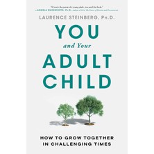 You And Your Adult Child: How To Grow Together In Challenging Times