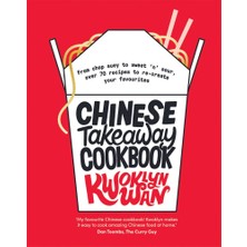 Chinese Takeaway Cookbook: From Chop Suey To Sweet 'n' Sour, Over 70 Recipes To Re-Create Your Favou